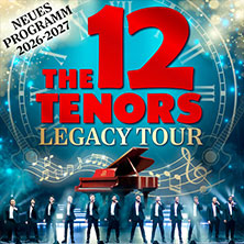 The 12 Tenors - Legacy Tour 12.03.2027 Kurhaus Bad Hamm
