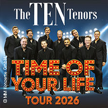 The Ten Tenors - Time of your Life Tour 2026 20.05.2026 Messe+Congress Centrum Halle Münsterland