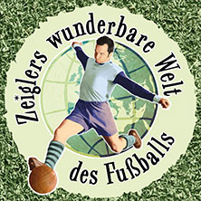 Immer Glück ist Können! Zeiglers wunderbare Welt des Fußballs - Open Air 04.09.2026 NRW Landgestüt Warendorf