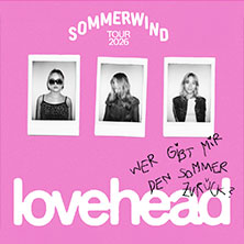 lovehead - Sommerwind Tour 2026 22.09.2026 Skaters Palace