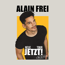 Alain Frei - Jetzt! 16.04.2027 Stadthalle Rheda-Wiedenbrück