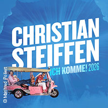Christian Steiffen - Ich komme! 30.05.2026 Messe+Congress Centrum Halle Münsterland