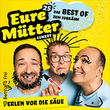 Eure Mütter - Perlen vor die Säue - Das Best of zum Jubiläum 09.04.2027 Maximilianpark