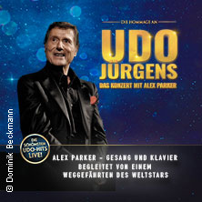 Die Hommage an Udo Jürgens - Das Konzert mit Alex Parker & special guest 30.04.2027 Stadthalle Rheda-Wiedenbrück