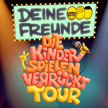Deine Freunde - Die Kinder spielen verrückt - Tour 2027 10.10.2027 Messe+Congress Centrum Halle Münsterland