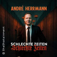 André Herrmann - Schlechte Zeiten schlechte Zeiten 05.09.2026 Bürgerhaus Kinderhaus