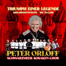 Peter Orloff & Schwarzmeer Kosaken Chor - Die Abschiedstournee - Die Zugabe 22.01.2027 Überwasserkirche