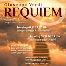 Giuseppe Verdi: Messa da Requiem / Wasserburger Bach-Chor 08.11.2026 Pfarrkirche St. Jakob Bad Endorf
